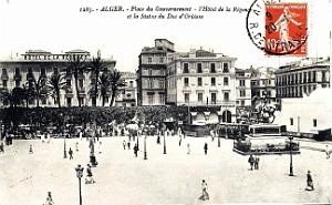 Alger - Place du Gouvernement - Hotel de la Regence et Statue Duc d'Orleans - 1940